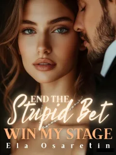 End the Stupid Bet, Win My Stage