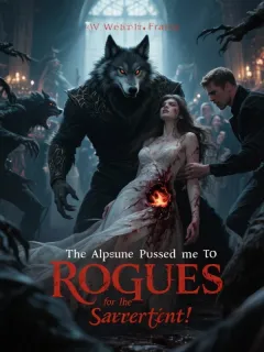 The alpha pushed me to rogues for his sweetheart