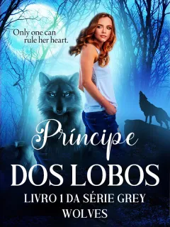Príncipe dos Lobos (livro 1 da série Grey Wolves)