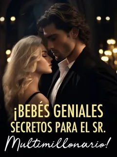 ¡BEBÉS GENIALES SECRETOS PARA EL SR. MULTIMILLONARIO!