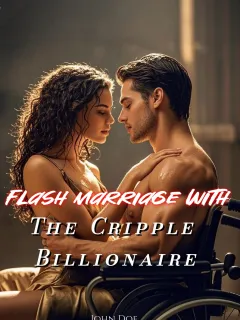 Flash Marriage with the Cripple Billionaire