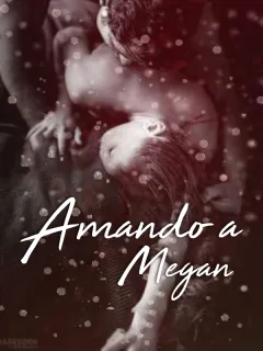 Amando a Megan