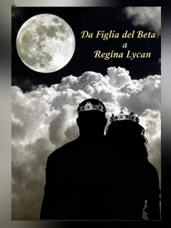 Da Figlia del Beta a Regina Lycan