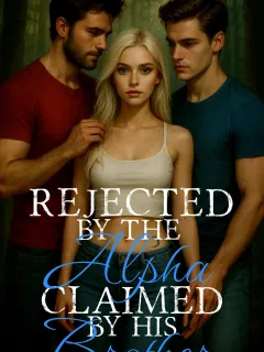 Rejected by the Alpha, Claimed by his Brother
