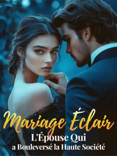 Mariage Éclair : L'Épouse Qui a Bouleversé la Haute Société