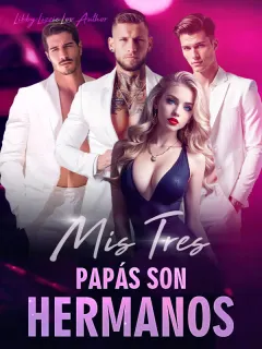 Mis tres papás son hermanos