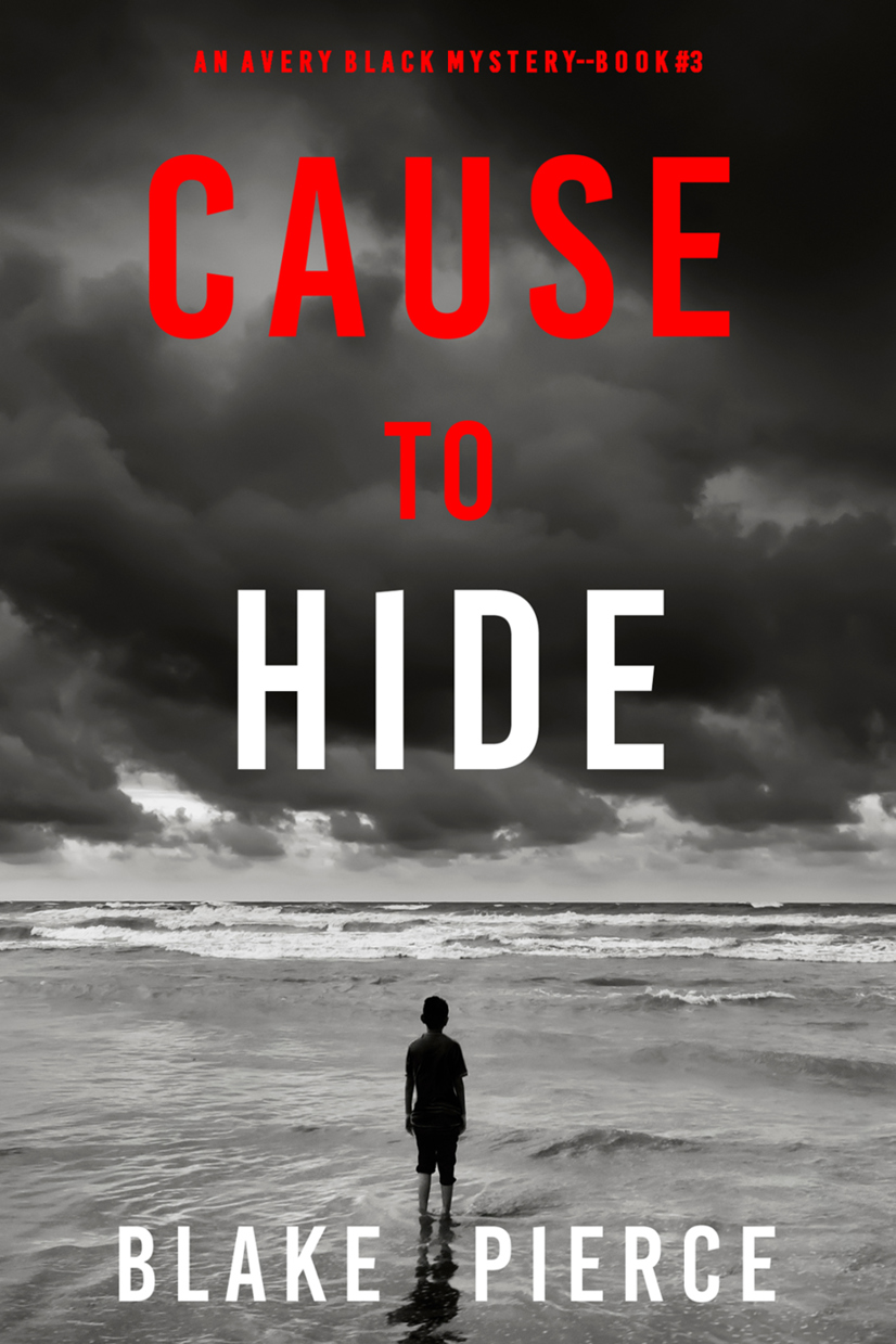 Cause to Hide (An Avery Black Mystery—Book 3)