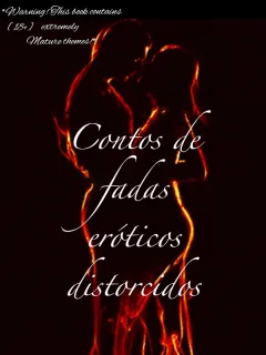 Contos de fadas eróticos distorcidos