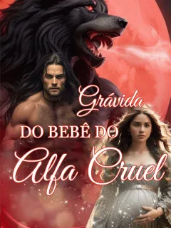 Grávida do Bebê do Alfa Cruel