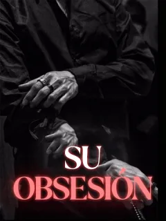Su obsesión