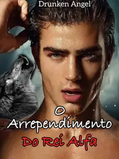 O Arrependimento Do Rei Alfa