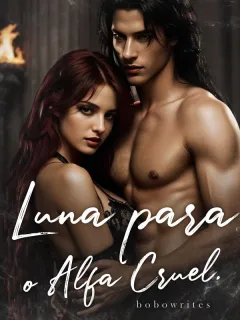 Luna para o Alfa Cruel.