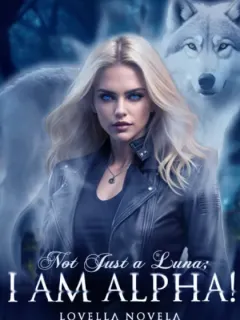 Not Just A Luna; I Am Alpha!