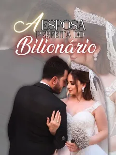 A Esposa Perfeita do Bilionário