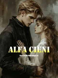 Alfa Cieni (Seria Rzadki Wilk Księga #2)