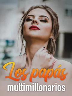 Los papás multimillonarios