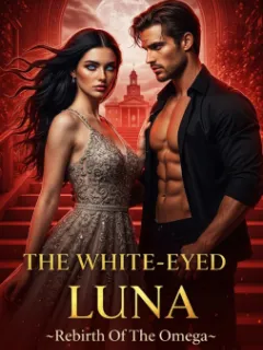The White-Eyed Luna{Rebirth Of The Omega}