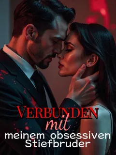 Verbunden mit meinem obsessiven Stiefbruder