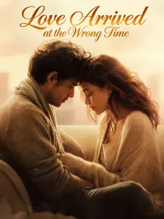 Love Arrived at the Wrong Time
