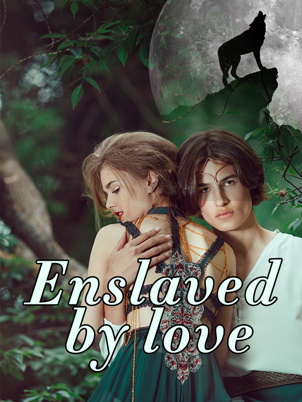 Enslaved by love