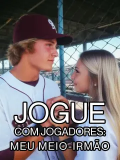 Jogue Com Jogadores: Meu Meio-Irmão