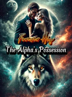 Forever His: The Alpha’s Possession