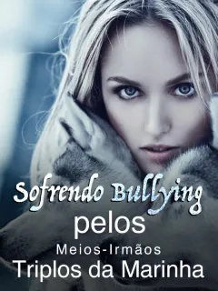 Sofrendo Bullying pelos Meios-Irmãos Triplos da Marinha