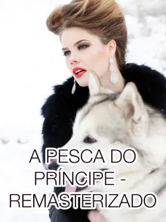 A Pesca do Príncipe - Remasterizado