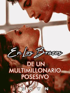 En los brazos de un multimillonario posesivo