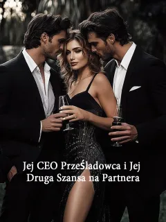 Jej CEO Prześladowca i Jej Druga Szansa na Partnera