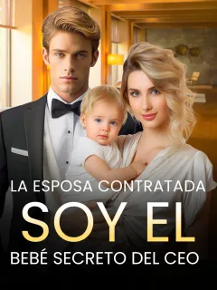 La esposa contratada: soy el bebé secreto del CEO