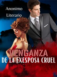 La venganza de la exesposa cruel