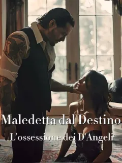 Maledetta dal Destino: L’ossessione dei D'Angeli