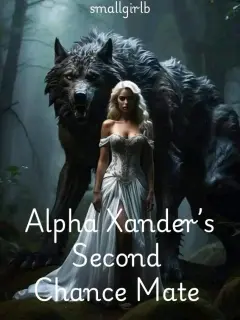 Alpha Xander's Second Chance Mate