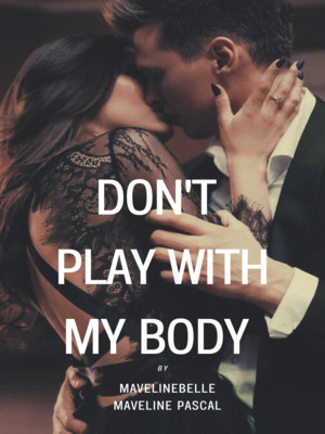 Don't Play With My Body