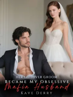 Her Leftover Groom Became My Obsessive Mafia Husband