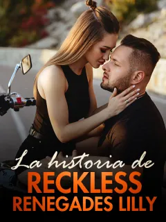 La historia de Reckless Renegades Lilly