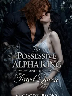 The Possessive Alpha King And His Fated Queen