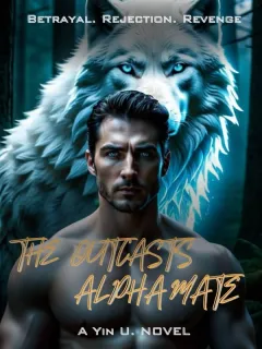 THE OUTCAST’S ALPHA MATE: LOVE AND REDEMPTION
