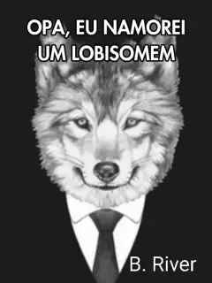 Opa, Eu Namorei Um Lobisomem