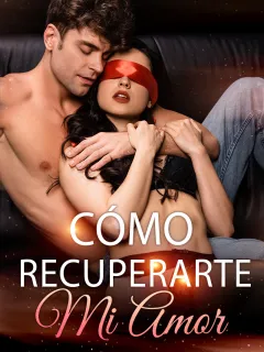 Cómo Recuperarte, Mi Amor