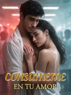 Consúmeme en tu amor