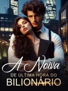 A Noiva de Última Hora do Bilionário