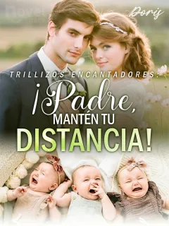 Trillizos Encantadores: ¡Padre, Mantén Tu Distancia!