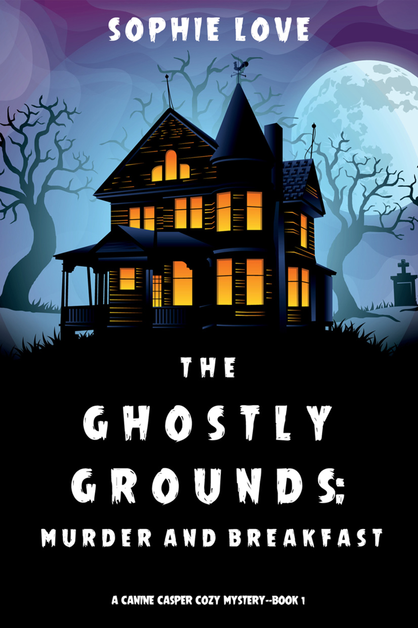 The Ghostly Grounds: Murder and Breakfast (A Canine Casper Cozy Mystery—Book 1)