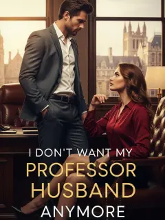 I Don't Want My Professor Husband Anymore