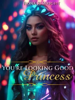 Du siehst gut aus, Prinzessin