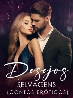 Desejos Selvagens (Contos Eróticos)