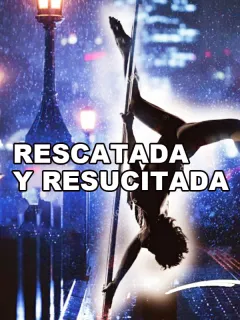 Rescatada y resucitada