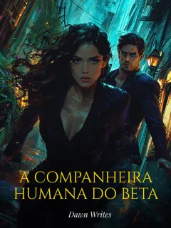 A COMPANHEIRA HUMANA DO BETA
